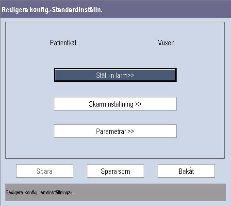 Välj [Larminställning >>], [Skärminställning >>] eller [Parameter >>] för att öppna motsvarande meny och göra ändringar. De larminställningar som har ändrats markeras med rött. 4.