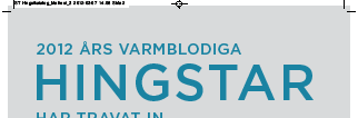 Teckenförklaring till hingstkatalogen 2012 En hingst presenteras i samma valuta som det land den är registrerad i, d.v.s. en hingst registrerad i Sverige redovisas i SEK och en Hingst registrerad i Norge redovisas i NOK.