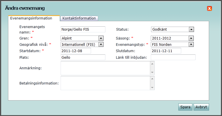 Förklaring till fält Evenemangsinformation Evenemangets namn: Text som visas i tävlingskalendern, t.ex. Alpina SM 2010. Status: Ansökt, Godkänt, Genomfört eller Inställt.