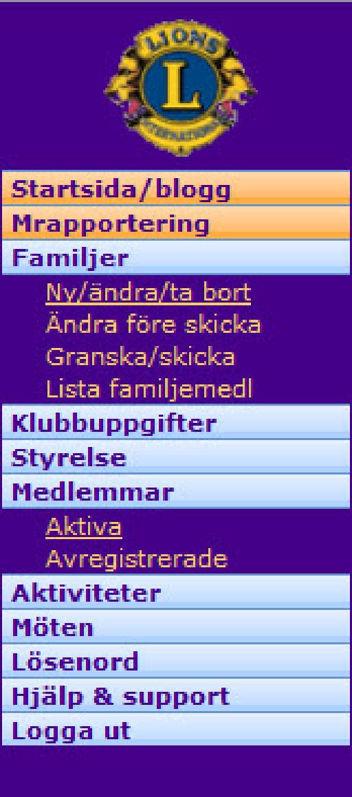 I huvudmenyn under Familjer hittar du menyvalen Ny/ändra/ta bort Ändra före skicka Granska/Skicka Lista familjemedl För att kunna registrera Rabatterad familjemedlem krävs att Medlemmarna finns