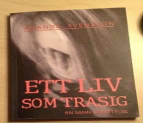 Boktips "Ett liv som trasig"av Amanda Svensson Amanda berättar på ett rakt sätt om sina uppväxt - och ungdomsår, om svek och övergrepp, mobbning och destruktiva förhållanden.