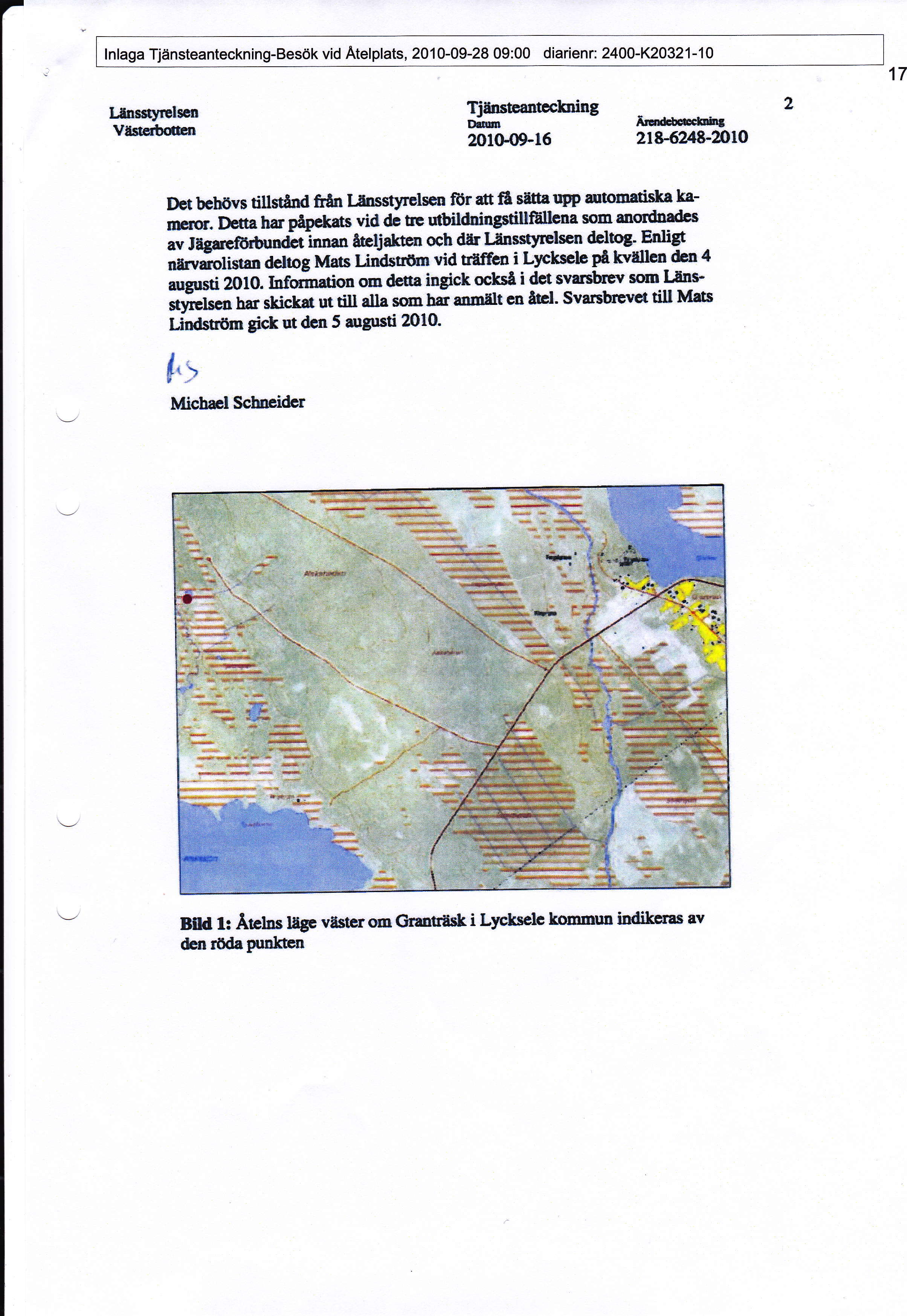 7 lnlaga Tjänsteanteckning-Besök vid Atelplats, 2010-09-28 09:00 diarienr: 2400-K20321-10 17 Lnnsstymlsen Västertren Tjiinstcantcckning Dlurn fudctcrcdone 2010"09-16 218-6248-2010 Det behövs