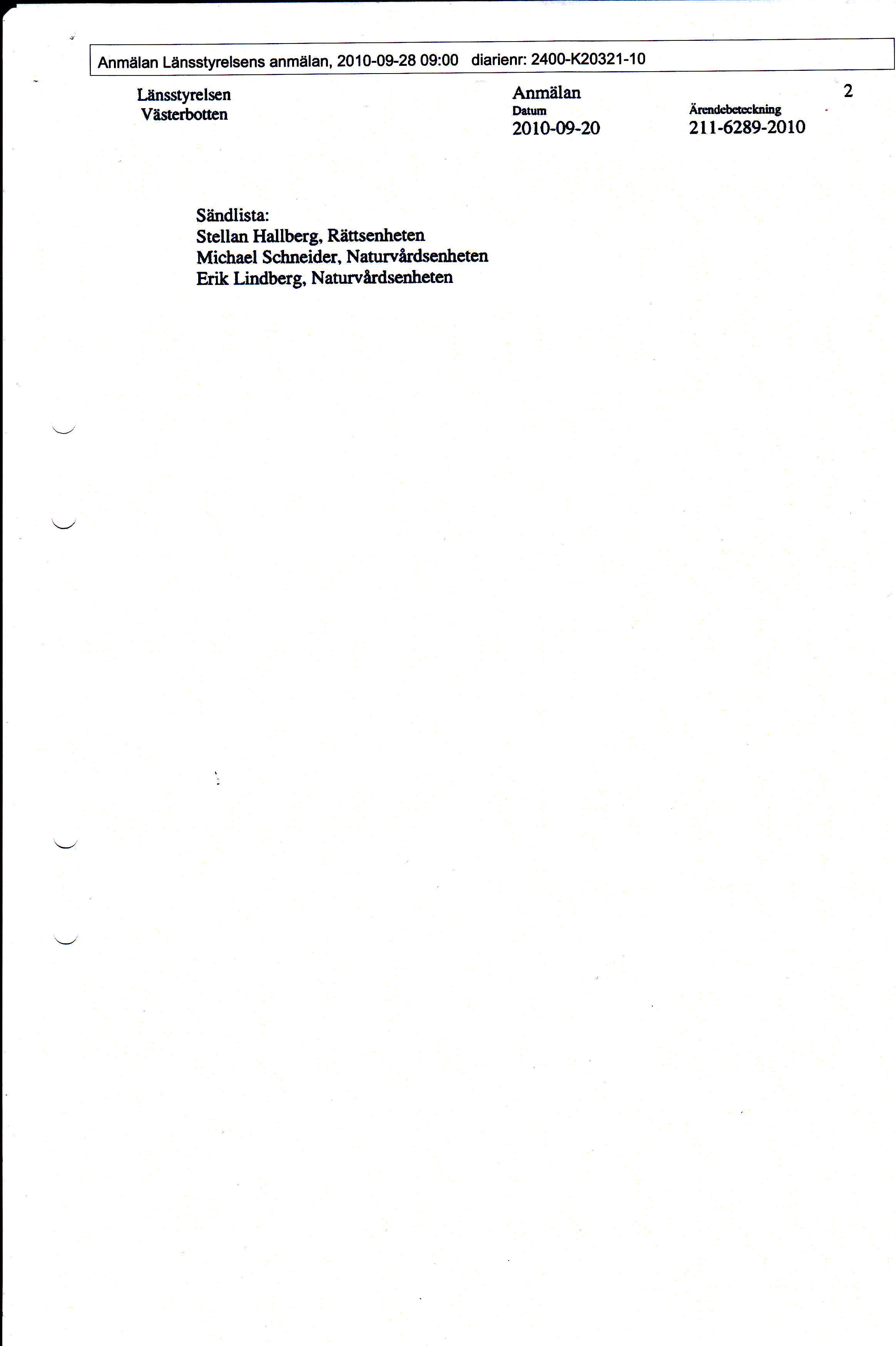 Anmälan Länsstyrelsens anmälan, 2010-09-28 09:00 diarienr:24o0-l(2o321'10 Lånsstyrclsen Väsrcrbotten Anmälan hsnn 201G.