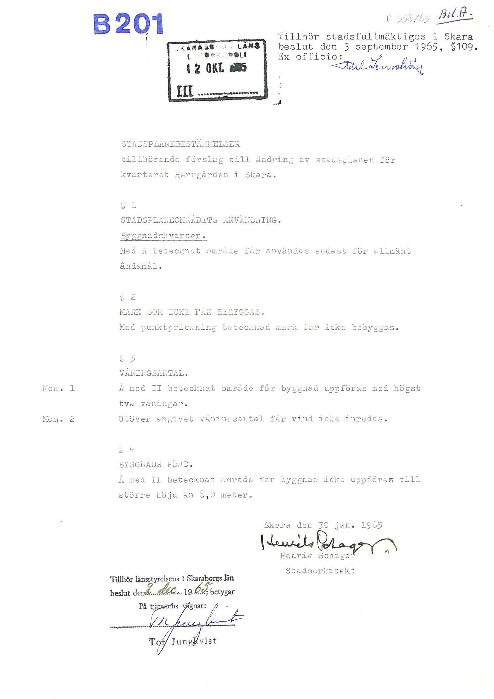 Tillhör stadsf ullmäkt iges i Skar a bes lut den 3 september 1965, 109. Ex O ffi C ~L~~~'{, tillhu~&nde f~rsl~~ till ~ndrin~ av kvarteret nt:!lt[ården i Skara. " l,stadspl.i'"ld::;ol :_\l"l)1!jt,;,.