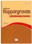 Ur Koppargruvan Läxbok Kopieringspärmar Författare Ylva Svensson/Gunilla Östergren I kopieringspärmarna finns