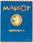 I Maskot Aktiviteter finns underlag för klassgenomgångar och gemensamt arbete, i Maskot Självklart jobbar