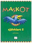 Maskot Aktiviteter 1 3 Alvåker/Boglind Maskot Självklart 1 3 Alvåker/Boglind/Gebart Aktivitetsböckerna är