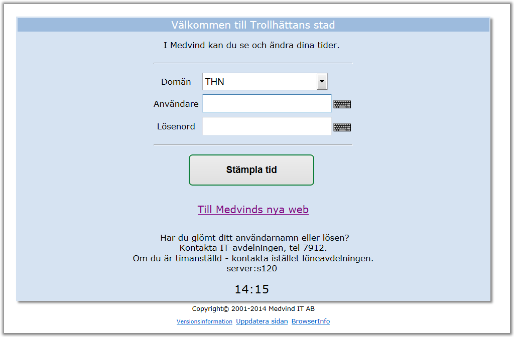 Logga in Klicka på Till Medvinds nya web Om du inte ser länken till Medvinds nya web tryck på Uppdatera sidan Logga in med ditt användarid och lösenord Du kan även logga in i