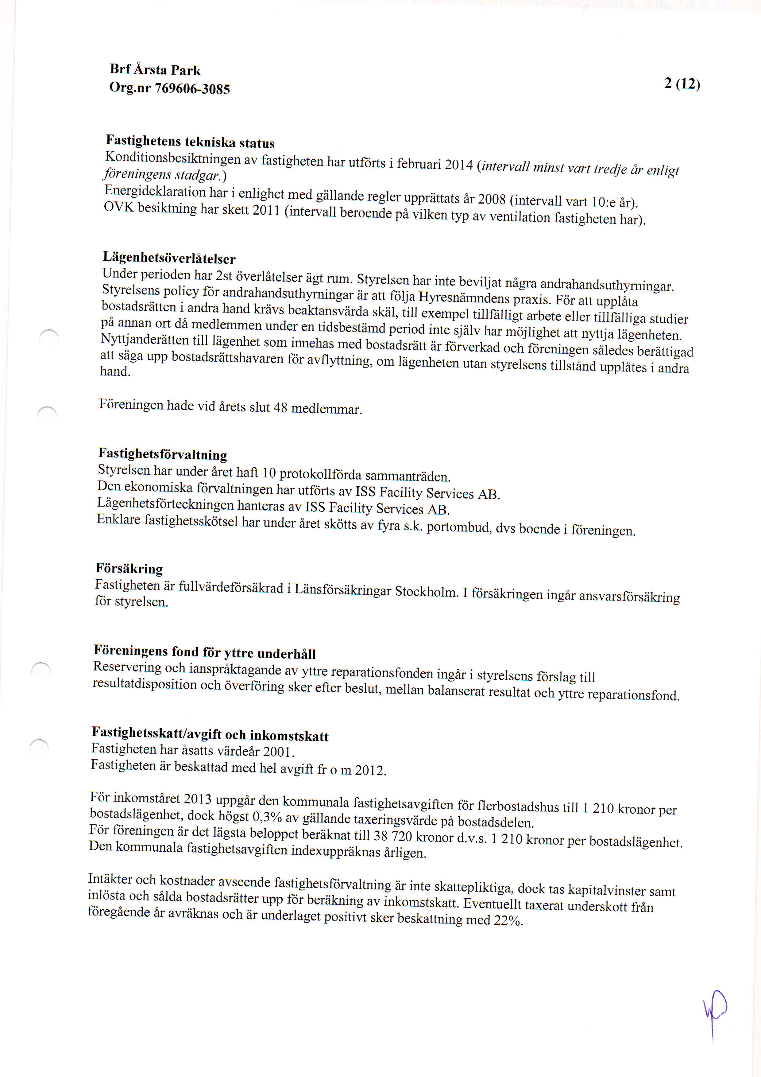 Org.nr 76966-385 2 (r2) tr'astighetens tekniska status fri:::#;:x:;::;;;3en av rastigheten har utfijrts i rebruari 214 (intervau minst vart tredie dr entigt Energideklaration har"i enlighet med