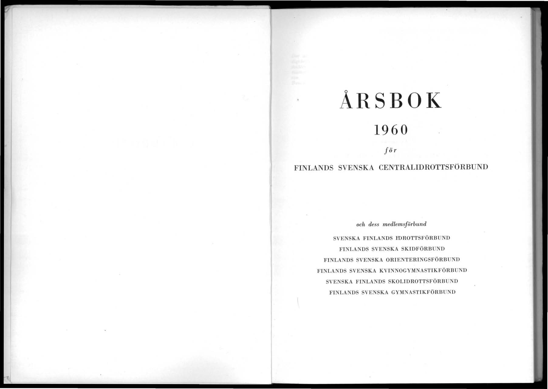 ARSBO( 1960 för FNLANDS SVENSKA CENTRALDROTTSFÖRBUND och dess medlemsförbund SVE SKA F LANDS DROTTSFÖRBU D F LA DS SVENSKA SKDFÖRBU