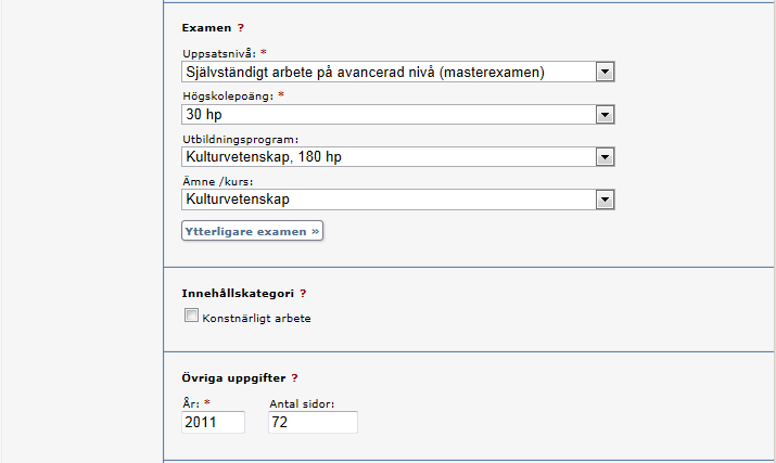 6. Examen: Ange uppsatsnivå och hur många högskolepoäng uppsatsen omfattar.