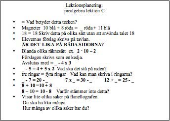 Anna Wernberg 8. Forskningslektion C genomförs i en ny elevgrupp (C), och dokumenteras enligt samma principer som lektion ett och två.