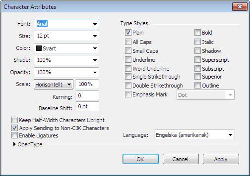 TEXT OCH TYPOGRAFI Använd dialogrutan Teckenattribut för att formatera text. Använda styckeattribut Styckeattribut är formateringsalternativ som gäller för hela stycket.