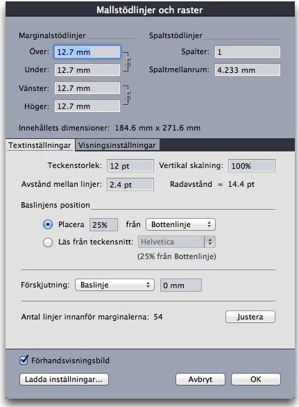 TEXT OCH TYPOGRAFI Använd dialogrutan Mallstödlinjer och raster för att styra rutnät på mallsidor.