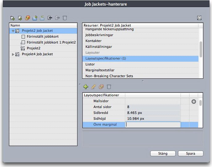 JOB JACKETS Skapa layoutspecifikationerna genom att öppna dialogrutan Job Jackets-hantering (menyn Övrigt).