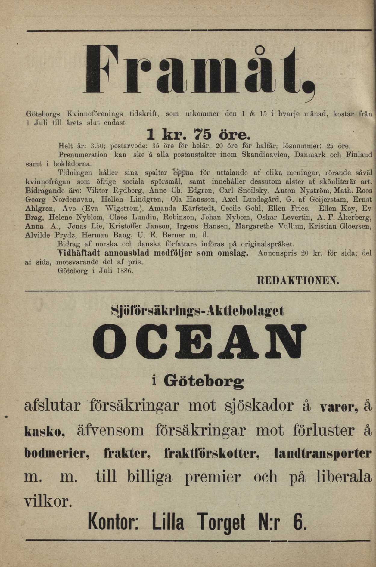 Framåt Göteborgs Kvinnoförenings tidskrift, som utkommer den 1 & 15 i hvarje månad, kostar från 1 Juli till årets slut endast 1 kr. 75 öre. Helt år: 3.