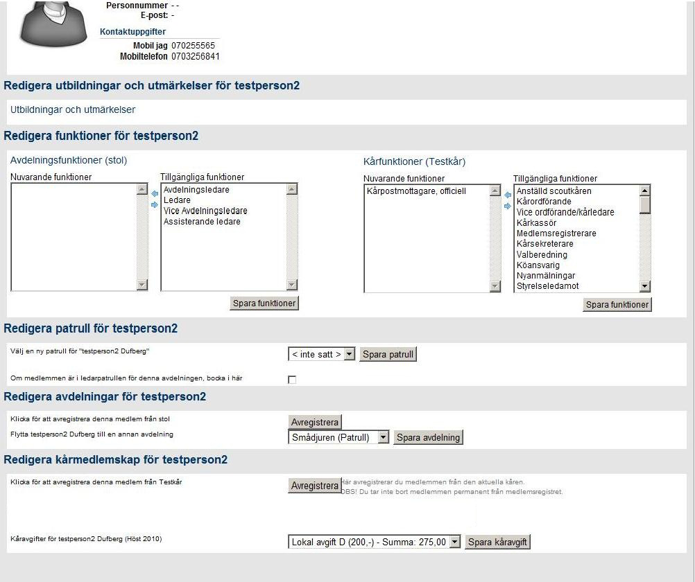 till funktioner (roller), redigera medlemmens avdelning/-ar, avsluta en medlems medlemskap via knappen Avregistrera, samt redigera vilken kåravgiftsgrupp som den här medlemmen tillhör.