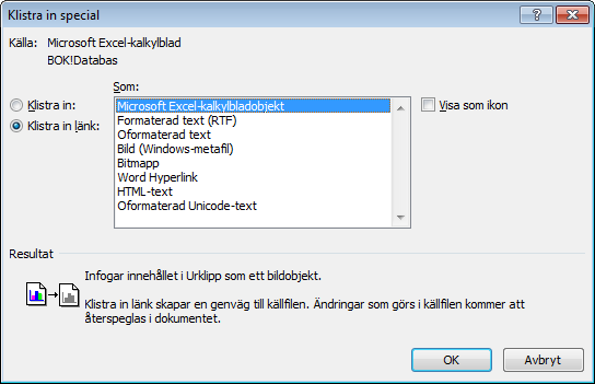 Markera som Microsoft Excel Kalkylbladobjekt, se också till att markera alternativet Klistra in länk, bekräfta med OK.