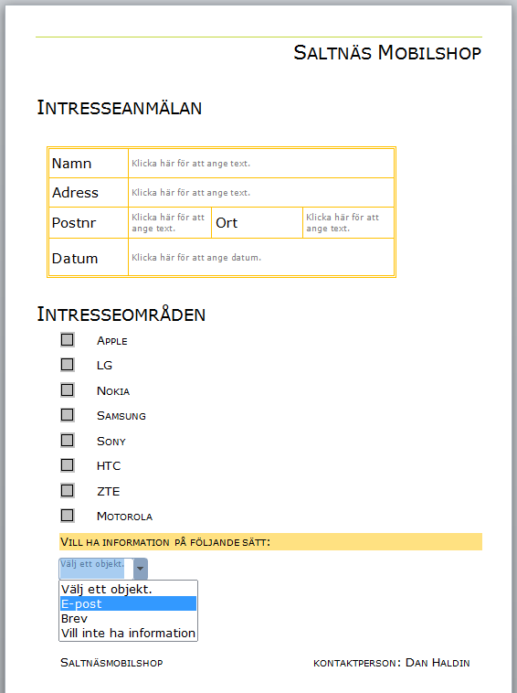 Bekanta dej med gruppen Kontroller, det är den som kommer att användas i följande uppgift. Obseravera att alla kontroller som infogas har en egenskap som du kommer åt via Egenskaper.