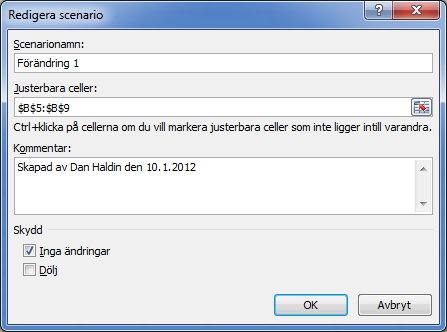 Klicka på knappen Lägg till för att lägga till ett Scenarier. Skriv in ett Scenarionamn, tex. Förändring 1. välj sedan B6 B9 som justerbara celler.