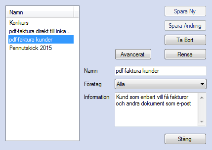 Höstkampanjen läggs då till kundgruppen med ett relevant namn, t.ex. Kampanj Höst. Kunder som ska ha sin faktura som PDF via e-post kan t.ex. tillhöra en kundgrupp med förslagsvis namnet PDF-fakturakund.