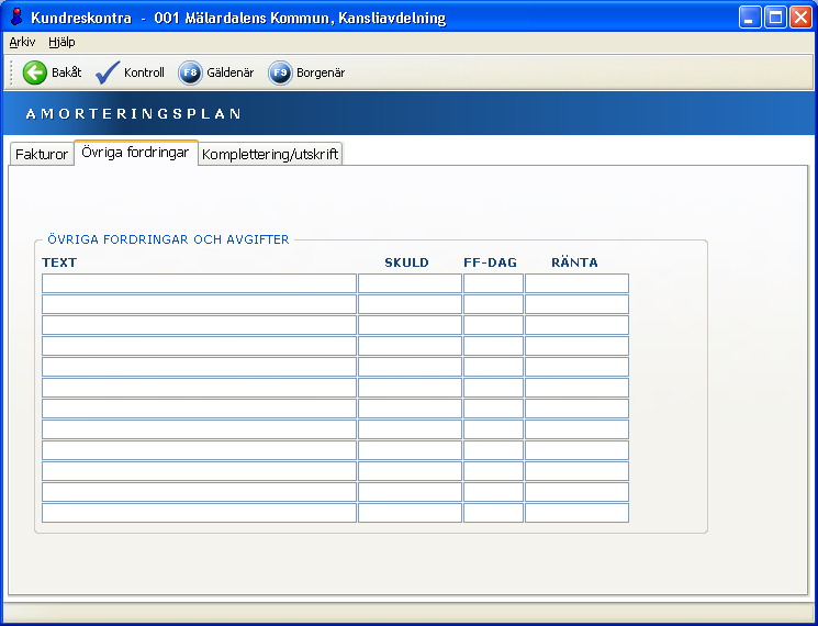 Kundreskontra 117 7.18.5 Inmatningsfält flik Övriga fordringar ÖVRIGA FORDRINGAR OVH AVGIFTER Text Den fordran eller avgift som ska tas med, anges med sin benämning på maximalt 35 tecken.