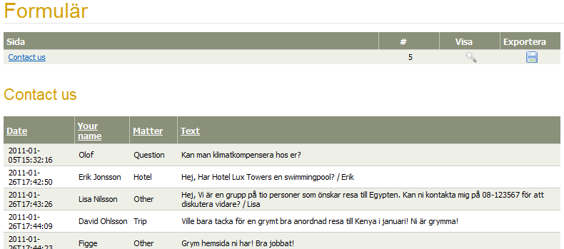 21 finnas ett element med etiketten Ditt namn. Mottagaren av formuläret får då ett mail med ämnesraden, exempelvis så här: Formulär ifrån Kalle Persson.