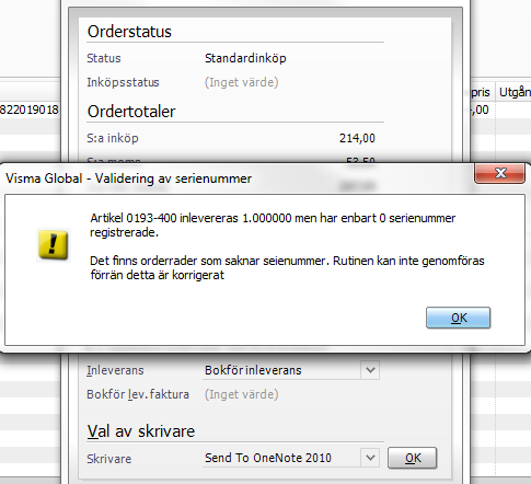 Serienummerstyrning Validering av artiklar med serienummerstyrning vid avslutning av: Inköp