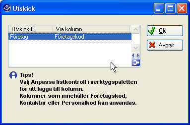 CRM-handbok - Utskick Anpassa listkontrollen med hjälp av verktygsknappen. I dialogen väljer du att Infoga E-postadress och Kundreferens sedan du raderat fälten Antal, Belopp och Fakturerat.