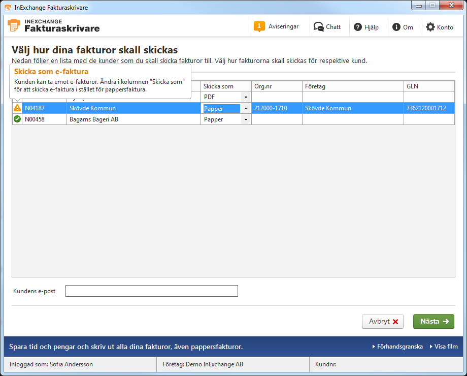 Skicka som e-faktura Om du väljer att skicka som e-faktura behöver du se till att din kund är kopplad till ett specifikt företag hos InExchange. Om fälten Org.