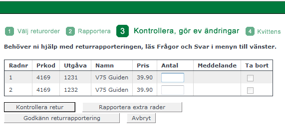 5. Jag har missat att returrapportera en tidning. Hur går jag tillväga då?