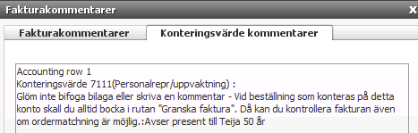 37 (71) 7.4 Konton som kräver kommentarer Vid kontering på vissa konton krävs det att du skriver en kommentar.