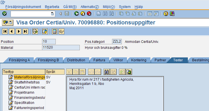 2. Fälten på kundordern och deras placering på fakturan 2a. Ifyllbara textfält på kundordern och teckenantal Textfälten i positionsuppgifterna 3 4 3 4 Materialförsäljningstext.