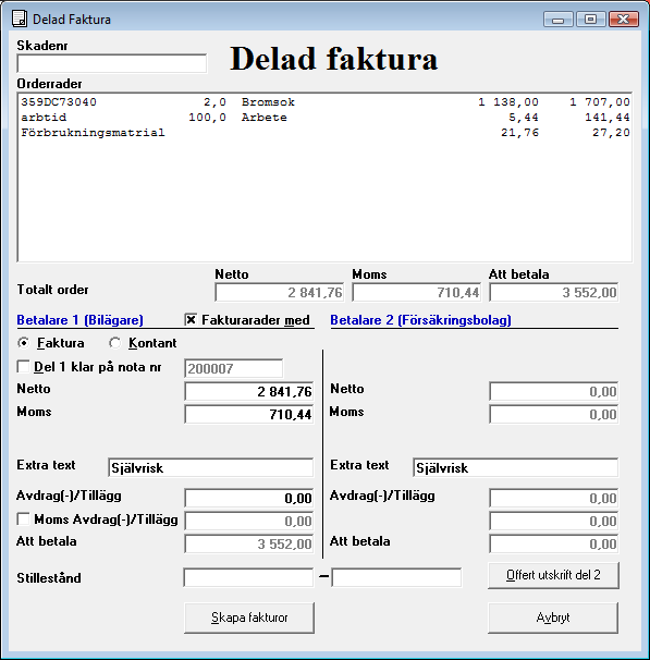 Delad faktura Vid t ex arbeten där ett försäkringsbolag är involverat vill man kunna dela upp betalningen mellan två parter.