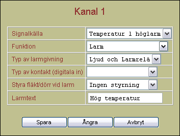 Efter att du klickat på en kanal i menyn, kommer själva formuläret upp, där du ändrar inställningarna för den valda kanalen. Signalkälla anger vad som t ex genererar ett larm.