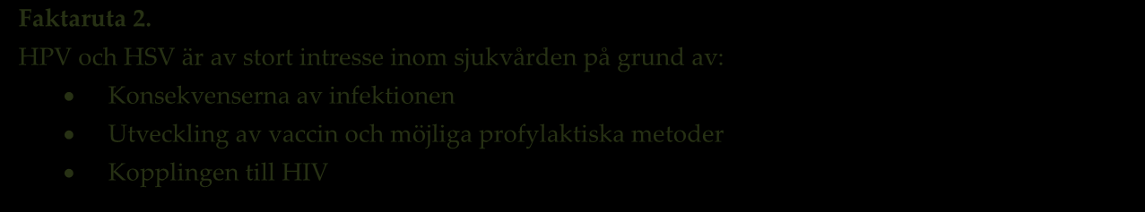 Herpes genitalis diagnostiseras vid klinisk undersökning via synliga hudförändringarna eller slemhinneförändringar i portio som liknar nekrotiserande cervixcancer wet smear där kan man se de typiska