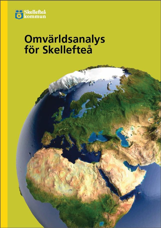 Inledning Skellefteå kommun har sedan hösten 2011 arbetat strukturerat med omvärldsanalys som en del i styrkort och budgetprocessen.