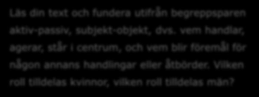 3. Representation - Vem syns? Vem säger vad? Forskningen visar att män får betydligt större plats i det offentliga rummet än kvinnor och att kvinnor och män dessutom beskrivs på olika sätt.