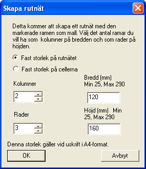 Du får nu upp nedanstående dialogruta: Du kan här välja att skapa rutnätet antingen med : A) Fast storlek på rutnätet - här används värdet i mm du anger för att skapa storleken på rutnätet B) Fast