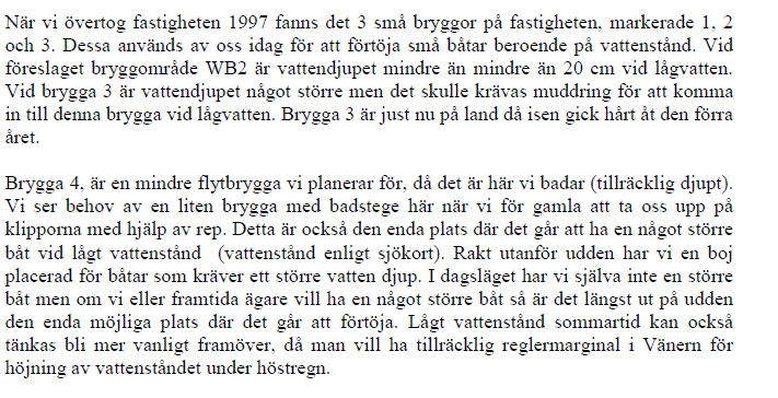 ÅMÅLS KOMMUN 12(18) i dagsläget inte har en brygga kan få ha det vid t.