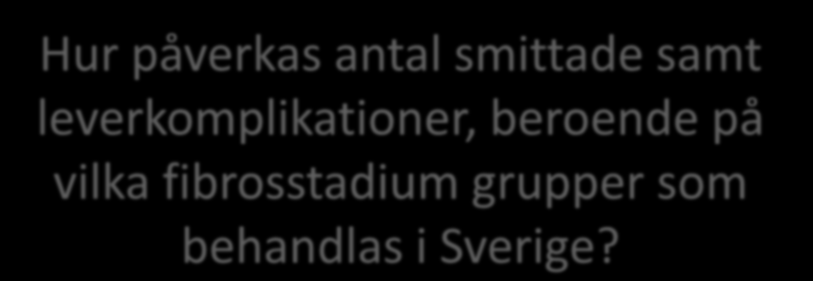 Hur påverkas antal smittade samt leverkomplikationer,