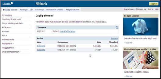 Så här loggar du ut från Nordea internetbank: Flytta musens pil till knappen Logga ut Då loggas du ut.