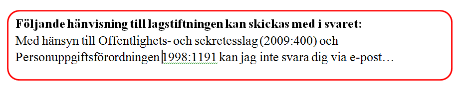 SMS inom hälso- och sjukvården som vägledning vid en sådan bedömning men med beaktande av att det kan finnas särskilda omständigheter inom socialtjänstens verksamhet att ta hänsyn till i den