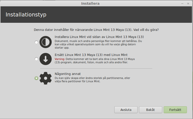 Här bestämmer du nu om Linux Mint skall installeras tillsammans med ett eller flera andra operativsystem eller självt få använda hela hårddisken.