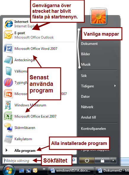 Startmenyn 9 av 26 Denna meny öppnas genom att du klickar på. Du kan också öppna och stänga startmenyn genom att trycka på windowstangenten. Prova!