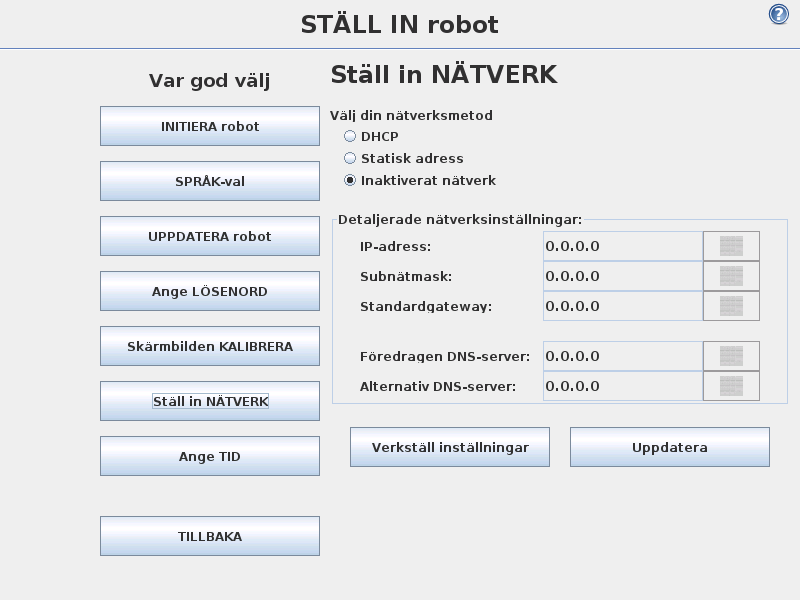 5. Inställning 5.6 Skärmbilden Inställning Kalibrera pekskärm Kalibrera pekskärmen. Följ anvisningarna på skärmen för att kalibrera pekskärmen. Använd helst ett föremål som inte innehåller metall, t.