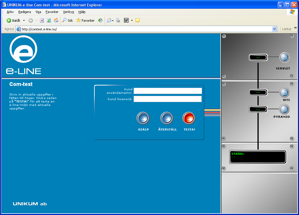 7. Kommunikationstest Unikums webbserver e-line - Installation, konfigurering och design För att testa kommunikationen mellan Unikums webbserver (kundens plats) och företagets Pyramidinstallation, är
