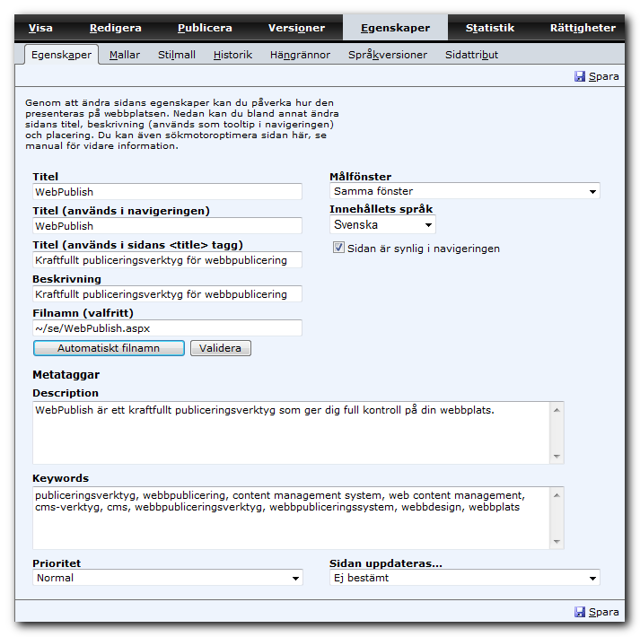 Manual 9 Egenskaper Under Egenskaper visas all information om sidan du har markerad. Informationen är uppdelad på ett antal underflikar som beskrivs nedan.