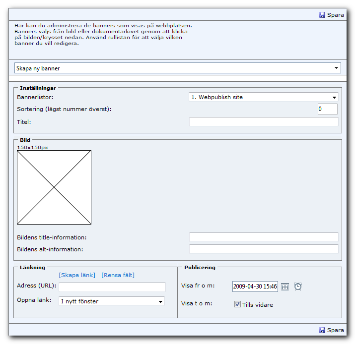 Manual 46 Skapa ny banner 1. Välj Skapa ny banner i vallistan högst upp. 2. Välj i vilken bannerlista bannern ska ligga. 3. Vid Sortering anger du den ordning som dina banners ska presenteras i.