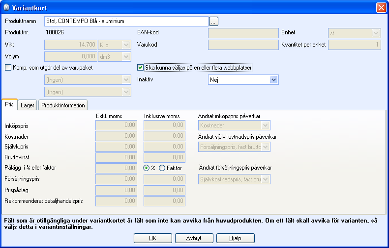 PRODUKT Varianter i webbutiken Obs! Produktvarianter kräver en tilläggsproduktlicens i vissa programversioner. Har du en webbutik så kommer varianterna att kunna säljas där.